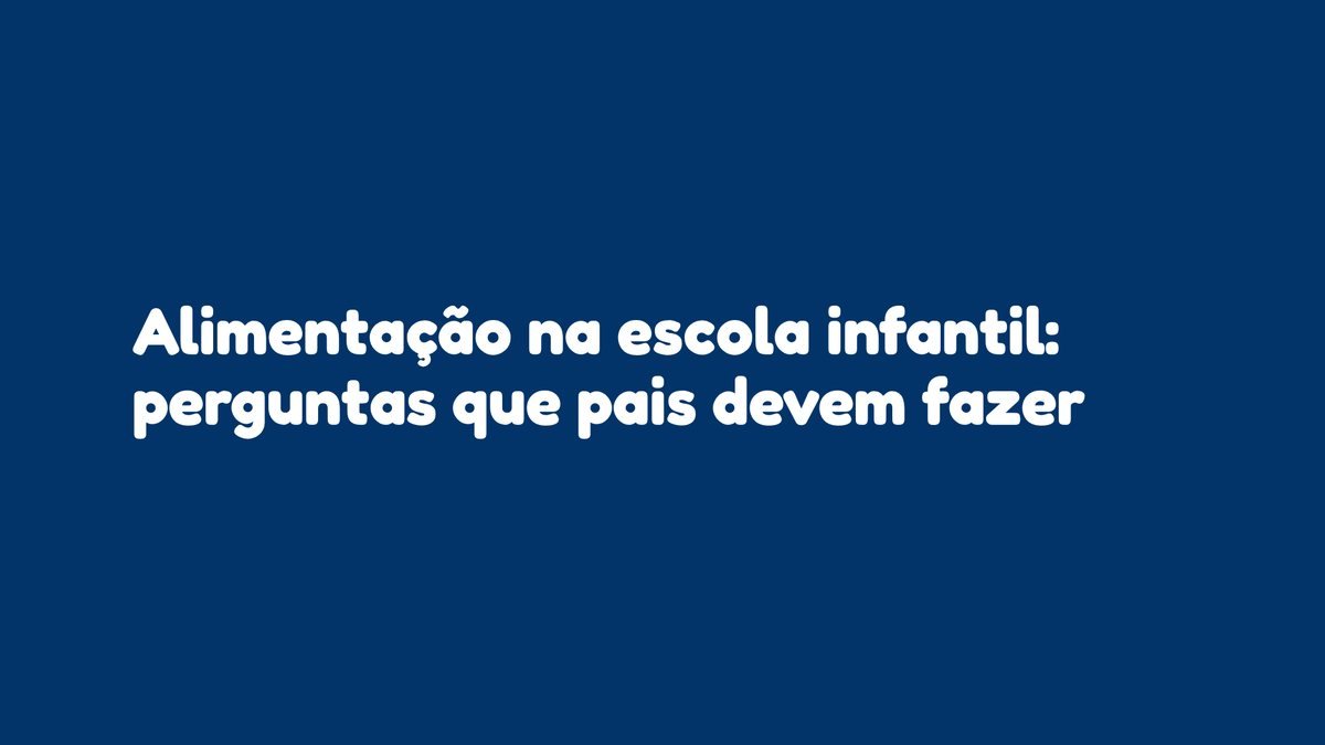Alimentação na escola infantil: perguntas que pais devem fazer