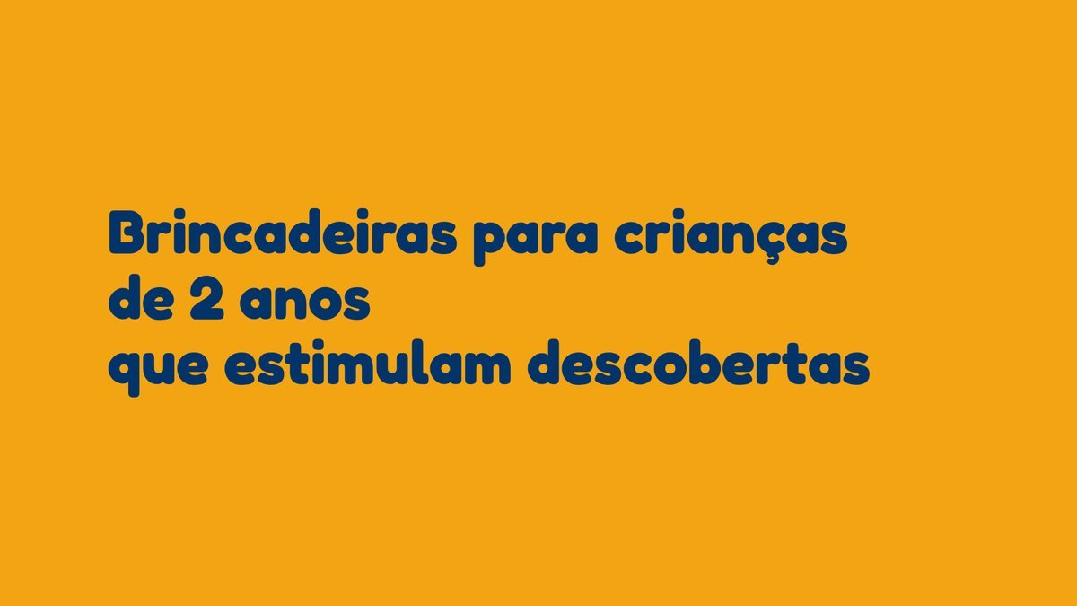 Brincadeiras para crianças de 2 anos que estimulam descobertas