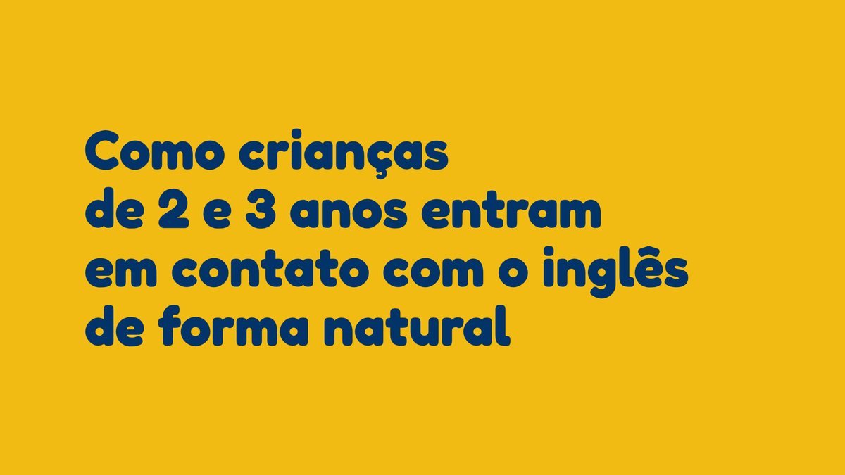 Como crianças de 2 e 3 anos entram em contato com o inglês de forma natural