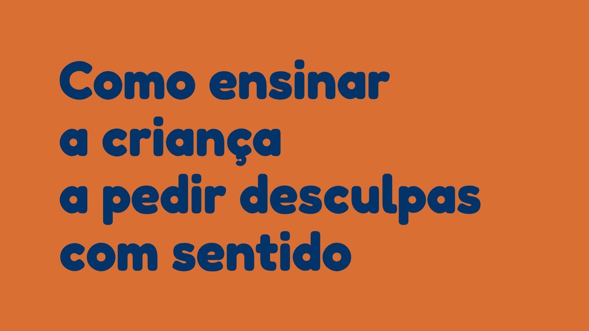 Como ensinar a criança a pedir desculpas com sentido