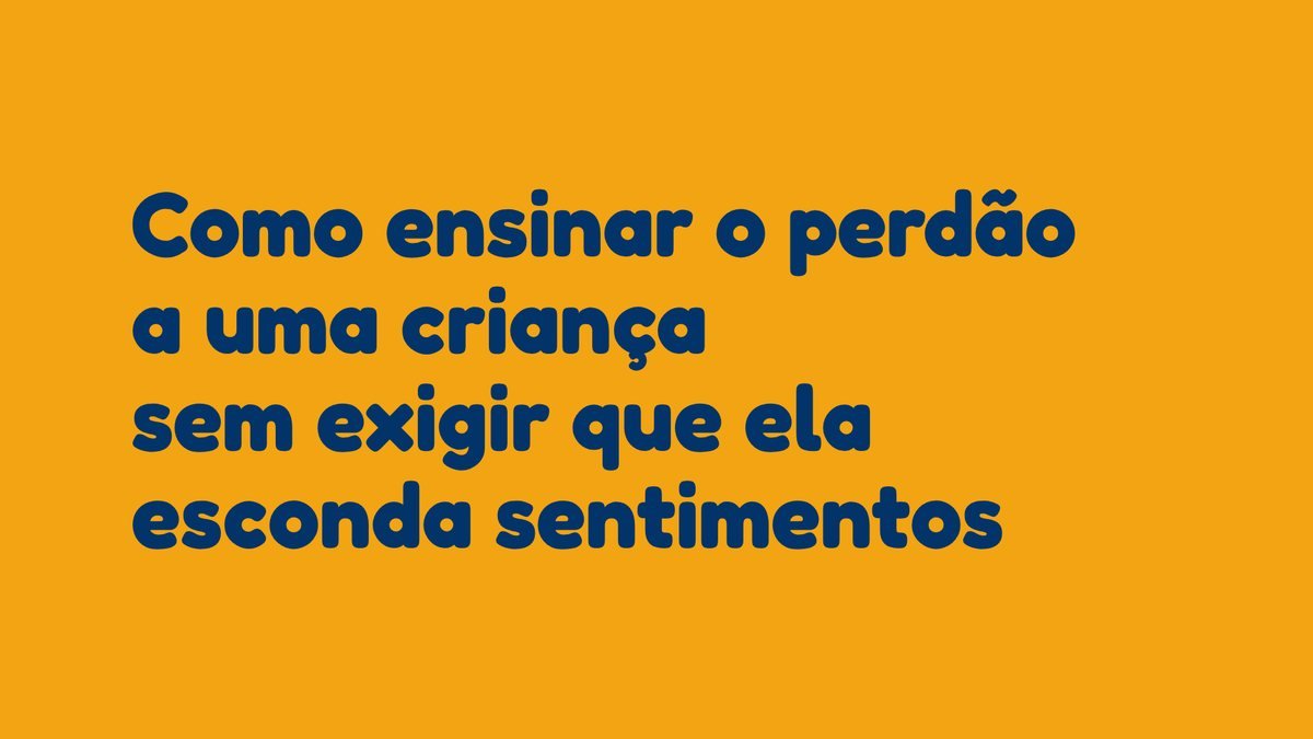 Como ensinar o perdão a uma criança sem exigir que ela esconda sentimentos