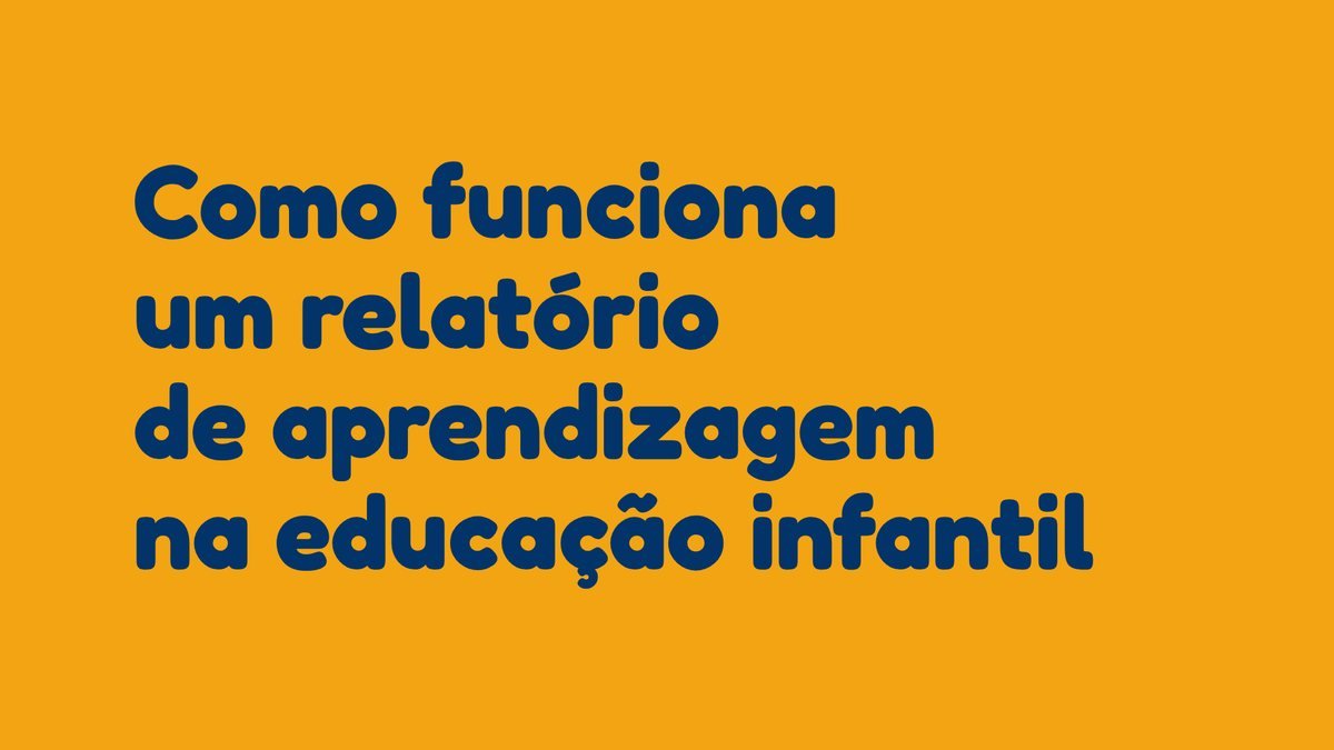 Como funciona um relatório de aprendizagem na educação infantil