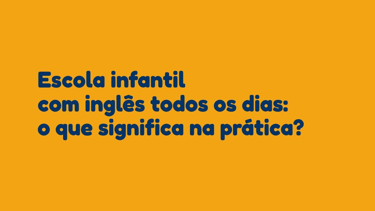 Escola infantil com inglês todos os dias: o que significa na prática?