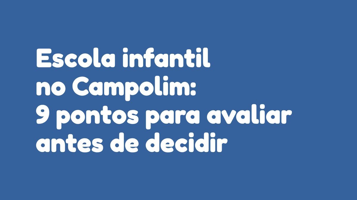 Escola infantil no Campolim: 9 pontos para avaliar antes de decidir
