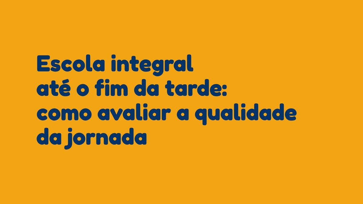 Escola integral até o fim da tarde: como avaliar a qualidade da jornada