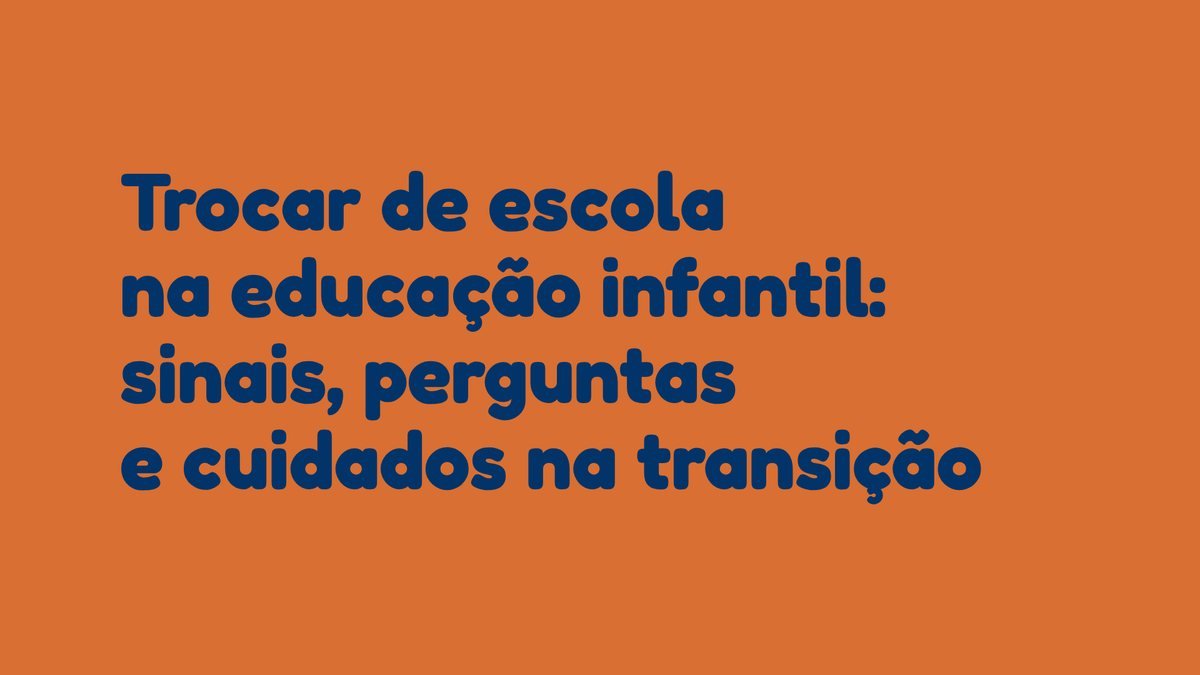 Trocar de escola na educação infantil: sinais, perguntas e cuidados na transição